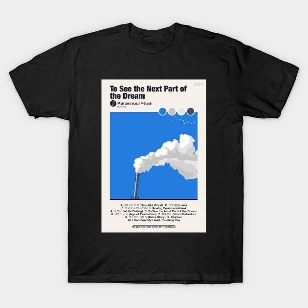 To See the Next Part of the Dream ✅ PARANNOUL tracklist & poster T-Shirt by reyboot